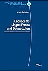Englisch als Lingua Franca und Dolmetschen: Ein Vergleich zweier Kommunikationsmodi unter dem Aspekt der Wirkungsäquivalenz