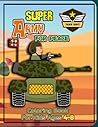 Super Army For Peace Coloring Book For Kids Ages 4-8: An Army Coloring Book for Kids, Boys, and Girls with Awesome Coloring Pages of Army, Navy, Air ... Ships, Helicopters (Military Coloring Books)