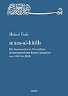 umm-al-kitab. Ein kommentiertes Verzeichnis deutschsprachiger Koran-Ausgaben von 1543 bis 2013: 470 Jahre europäisch-abendländische Koran-Rezeption umm-al-kitab. Ein kommentiertes Verzeichnis deutschsprachiger Koran-Ausgaben von 1543 bis 2013: 470 Jahre europäisch-abendländische Koran-Rezeption