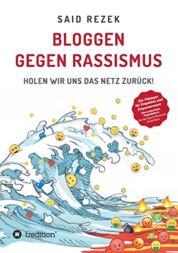 Bloggen gegen Rassismus: Holen wir uns das Netz zurück! (German Edition)