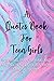 A Quotes Book For Teen Girl...