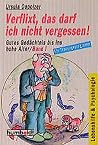 Verflixt, das darf ich nicht vergessen!: Gutes Gedächtnis bis ins hohe Alter (Humboldt Taschenbücher)
