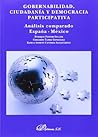 Gobernabilidad, ciudadanía y democracia participativa. Análisis comparado España-México (Spanish Edition)