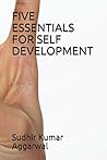 FIVE ESSENTIALS FOR SELF DEVELOPMENT