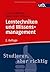 Lerntechniken und Wissensmanagement: Wissen erwerben, speichern und verwerten