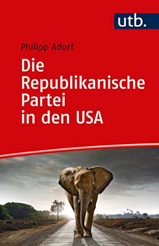 Die Republikanische Partei in den USA (Paperback)