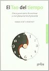 El Tao del tiempo: Cinco pasos para desacelerar y vivir plenamente el presente