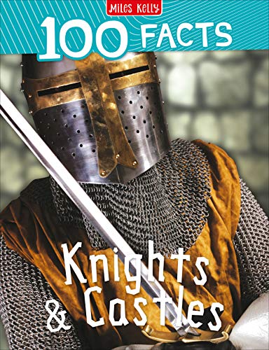 100 Facts Knights & Castles: Bursting with Detailed Images, Activities and Exactly 100 Amazing Facts (Paperback)