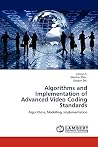 Algorithms and Implementation of Advanced Video Coding Standards: Algorithms, Modelling, Implementation