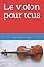 Le violon pour tous (French Edition)