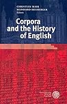 Corpora and the History of English; Papers Dedicated To Manfred Markus on the Occasion of His Sixty-fifth Birthday.