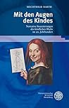 Mit den Augen des Kindes: Narrative Inszenierungen des kindlichen Blicks im 20. Jahrhundert