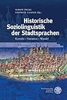 Historische Soziolinguistik Der Stadtsprachen: Kontakt - Variation - Wandel (Germanistische Bibliothek) (German Edition)