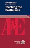 Teaching the Posthuman (Anglistik & Englischunterricht)