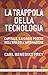 La trappola della tecnologia. Capitale, lavoro e potere nell'era dell'automazione