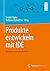 Produkte entwickeln mit IDE: Kompakt und anschaulich (German Edition)