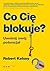Co Cie blokuje? Uwolnij swo...