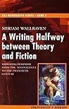 A Writing Halfway between Theory and Fiction