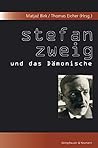 Stefan Zweig und das Dämonische