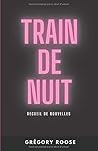 Train de nuit: Recueil de nouvelles (French Edition)