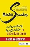 Masterstrokes: Re-inventing Leadership in Uncertain Times
