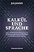 Kalkül und Sprache: Freges ...