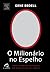 O Milionario No Espelho by Gene Bedell