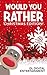 Would You Rather - Christma...