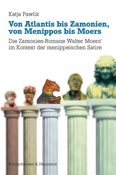 Von Atlantis bis Zamonien, von Menippos bis Moers: Die Zamonien-Romane Walter Moers' im Kontext der menippeischen Satire (Paperback)
