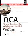Oca: Oracle Database 11G Administrator Certified Associate Study Guide (Exams 1Z0-051 And 1Z0-052)