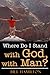 Where Do I Stand With God, ...