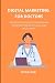 Digital Marketing for Docto...