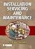 Installation Servicing & Maintenance