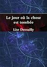 Le jour où la chose est tombée (French Edition)