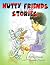 Nutty Friends and Other Stories by Deepak Chanda Nutty Friends and Other Stories by Deepak Chanda