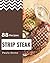 88 Strip Steak Recipes: A S...
