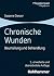 Chronische Wunden: Beurteil...