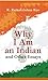 Why I Am an Indian and Othe...