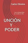Unción y Poder: Una revelación divina que transforma vidas (Spanish Edition)