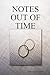 Notes Out of Time