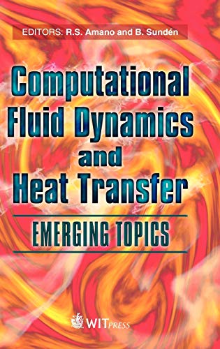 Computational Fluid Dynamics and Heat Transfer: Emerging Topics (Developments in Heat Transfer Objectives)