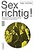 Sex richtig!