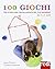 100 giochi per stimolare giorno per giorno l'intelligenza del... by Julian Chomet