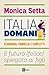 ITALIA, DOMANI: Economia, f...