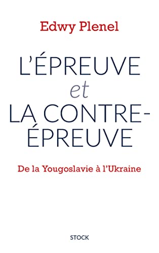 L'épreuve et la contre-épreuve: De la Yougoslavie à l'Ukraine (Paperback)