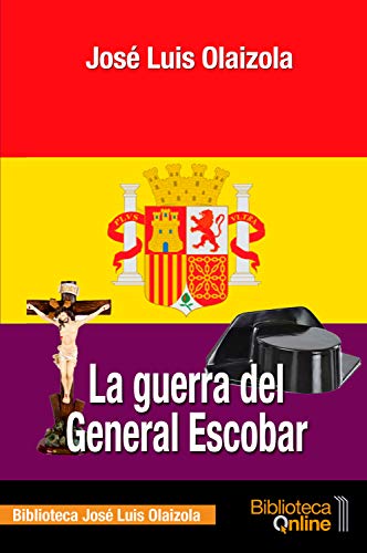 Portada de La guerra del General Escobar, de José Luis Olaizola Sarriá