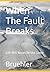 When The Fault Breaks: Life...