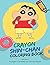 Crayon Shin-Chan Coloring Book: 50 pages of incredibly fun coloring designs