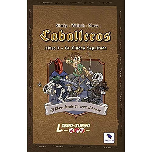 Caballeros 3 La Ciudad Sepultada: El libro donde tú eres el héroe (Hardcover)