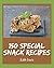 150 Special Snack Recipes: ...